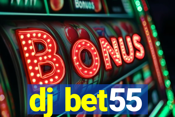 dj bet55